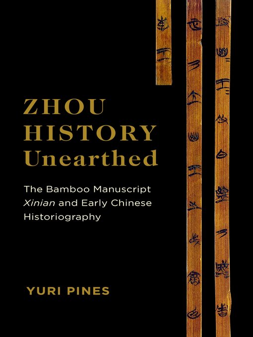 Title details for Zhou History Unearthed by Yuri Pines - Available
